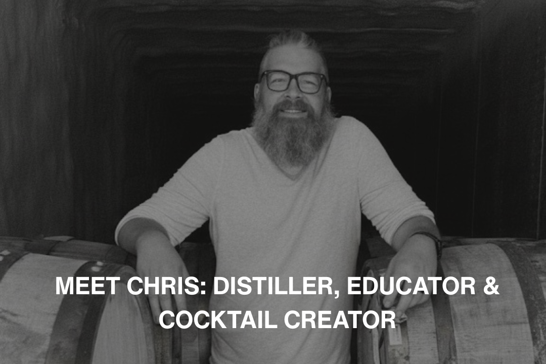 Meet Chris: Distiller, Educator, and Cocktail Creator