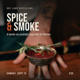 COCKTAIL CLASS SERIES: SPICE & SMOKE